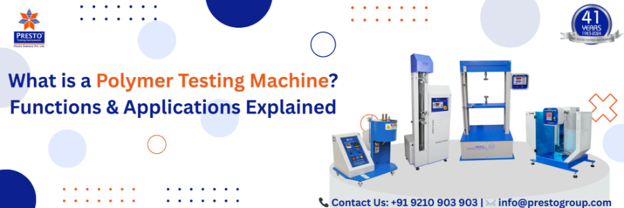 What is a Polymer Testing Machine? Functions & Applications Explained